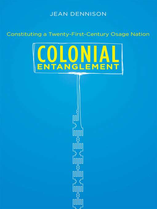 Title details for Colonial Entanglement by Jean Dennison - Available